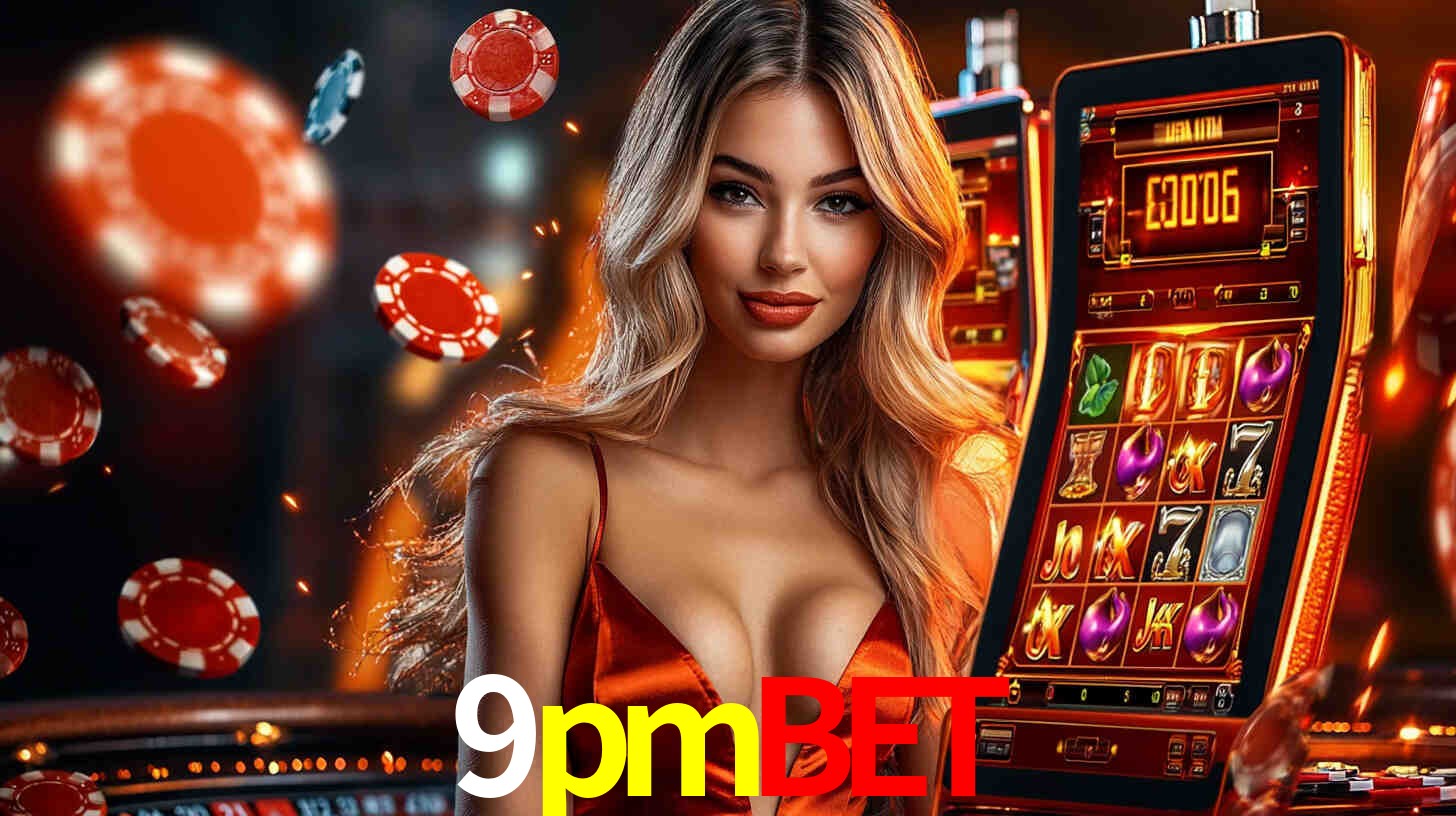 9pmbet: Jogos de Caça-Níqueis-Altas Recompensas, Roleta-Velocidade, Blackjack-Desafios Máximos